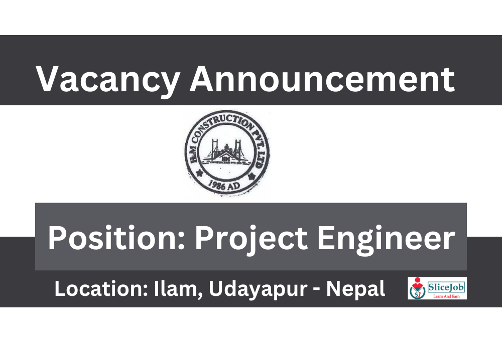 Project Engineer (H.M. Construction Pvt. Ltd) Slicejob