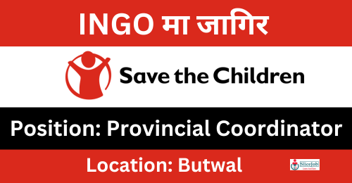 Save the Children Job Vacancy Announcement for Provincial Coordinator ...